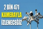 Kocaeli 2 bin 471 kamerayla izlenecek