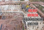 Kocaeli Arena’da tribün kolonları dikiliyor