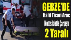 Kocaeli Hafif Ticari Araç Motosikletle Çarpıştı: 2 Yaralı