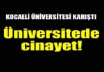 Kocaeli Üniversitesi'nde cinayet!