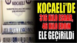 Kocaeli'de 316 kilo esrar, 46 kilo eroin ele geçirildi