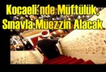 Kocaeli'nde Müftülük, sınavla müezzin alacak