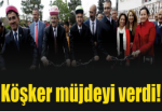 Köşker müjdeyi verdi!