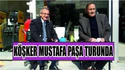 Köşker Mustafa Paşa Turunda