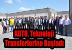 KOTO, Teknoloji Transferlerine Başladı