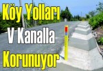 Köy yolları V kanalla korunuyor