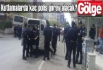 Kutlamalarda kaç polis görev alacak?