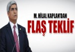 M. Hilal Kaplan’dan flaş teklif