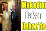 Makedon Bakan Gebze’de