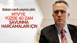 Maliye bakanı MTV'ye zammın nedenini açıkladı