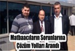 Matbaacıların Sorunlarına Çözüm Yolları Arandı