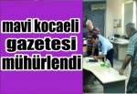 Mavi Kocaeli gazetesi mühürlendi