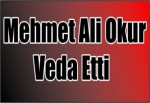 Mehmet Ali Okur Veda Etti