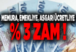 Memura, emekliye, asgari ücretliye yüzde 3 zam