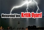 Meteoroloji'den kritik uyarı!