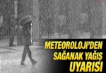 Meteorolojiden Sağanak Yağış Uyarısı