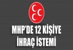 MHP’DE 12 KİŞİYE İHRAÇ İSTEMİ!