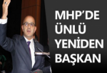 MHP’DE ÜNLÜ YENİDEN BAŞKAN