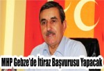 MHP Gebze’de İtiraz Başvurusu Yapacak