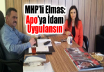 MHP’li Elmas: Apo’ya İdam Uygulansın