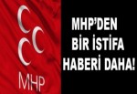 MHP'den bir istifa haberi daha!