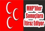 MHP'liler Sonuçlara İtiraz Ediyor