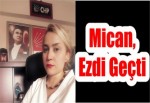 Mican, Ezdi Geçti