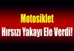 Motosiklet hırsızı yakayı ele verdi!