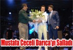 Mustafa Ceceli Darıca’yı Salladı