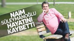 Naim Süleymanoğlu hayatını kaybetti