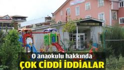 O anaokulu hakkında çok ciddi iddialar