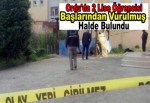 Ordu'da 2 lise öğrencisi başlarından vurulmuş halde bulundu.