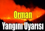 Orman yangını uyarısı