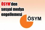 ÖSYM’den sosyal medya engellemesi