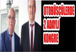 Otobüsçülerde İki Adaylı Kongre