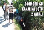 Otomobil Su Kanalına Uçtu: 2 Yaralı