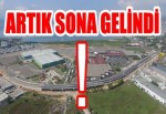 Outlet Köprüsü’nde sona gelindi