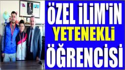 ÖZEL İLİM’İN YETENEKLİ ÖĞRENCİSİ