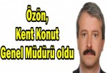 Özön, Kent Konut Genel Müdürü oldu