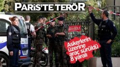 Paris'te askerlerin üzerine araç sürüldü