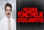 PAZARLARDA YÖNETMELİK UYGULANMIYOR