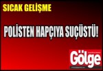 KOM Polisinden Hapçıya Suçüstü!