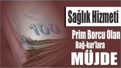 Prim borcu Bağ-Kur'luların sağlık hizmetine engel olmayacak