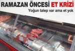 Ramazan öncesi et krizi