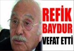 Refik Baytur vefat etti