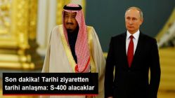 Rusya ile Suudi Arabistan S-400 Alımı İçin Anlaştı