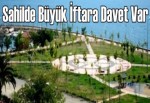 Sahilde Büyük İftara Davet Var