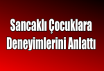 Sancaklı Çocuklara Deneyimlerini Anlattı