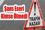 Şans Eseri Kimse Ölmedi