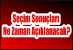 Seçim Sonuçları Ne Zaman Açıklanacak?